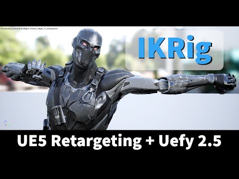 Retargeting animations in UE5 with IKRig and Full Body IK setup [ Uefy v2.5 ]
