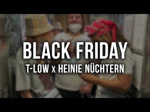 t-low feat. Heinie Nüchtern - BLACK FRIDAY [Lyrics]