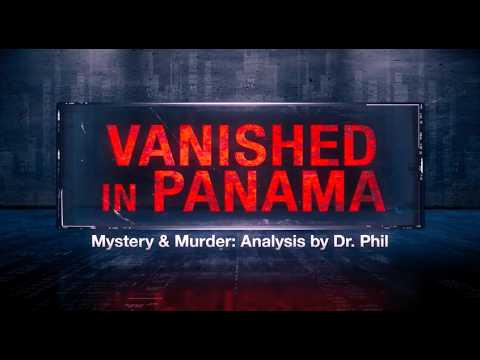 Part 1: Vanished in Panama | Mystery and Murder: Analysis by Dr. Phil