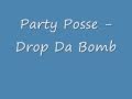 Party Posse - Drop Da Bomb 