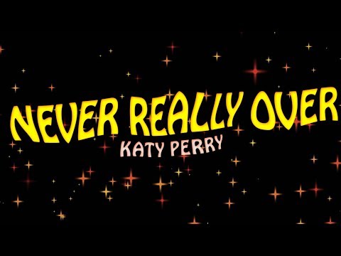 Katy Perry -  Never Really Over (Lyrics Video)