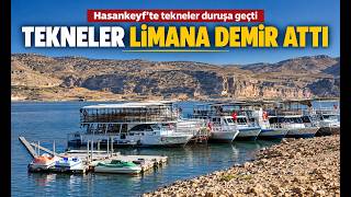 Hasankeyf’te tekneler duruşa geçti