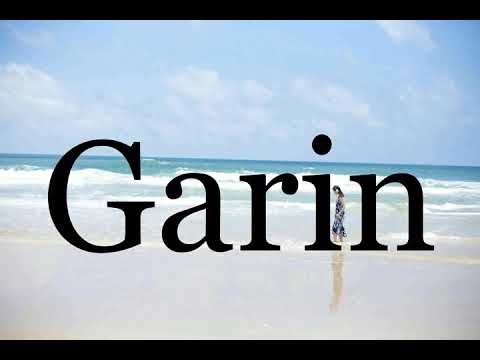 How To Pronounce Garin🌈🌈🌈🌈🌈🌈Pronunciation Of Garin