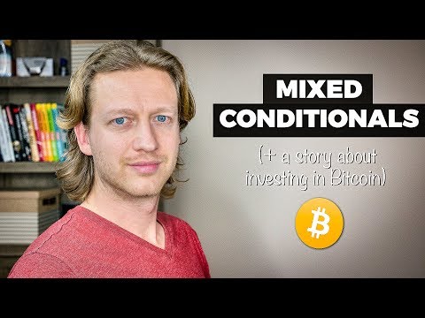 Mixed Conditionals in English: If I had bought Bitcoin in 2011... 