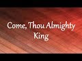 Come, Thou Almighty King