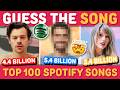 GUESS THE TOP 100 MOST STREAMED SPOTIFY SONGS Song Quiz