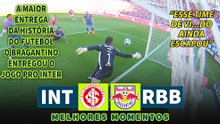 MAIOR ENTREGADA DA HISTÓRIA | Internacional x Red Bull Bragantino | Melhores Momentos | Brasileirão