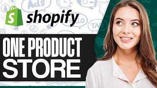 How To Create A One Product Shopify Store 2024 (Shopify Dropshipping Tutorial)