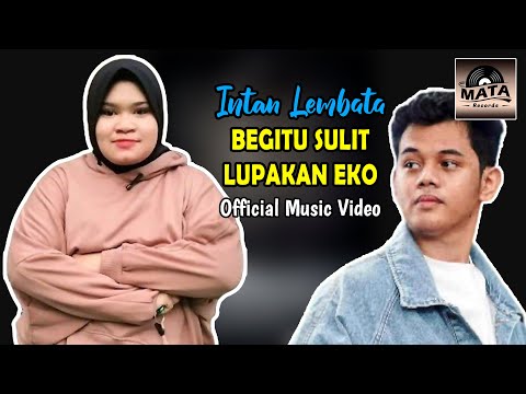 Begitu Sulit Lupakan Eko - Intan Lembata (Official Music Video) | Oura Gaming Eko Ju