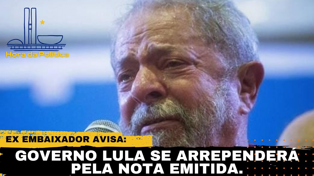 GOVERNO LULA SE ARREPENDERÁ PELA NOTA EMITIDA E QUE OS PROBLEMAS PARA O BRASIL, SÓ COMEÇARAM.