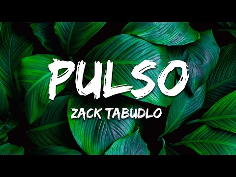 Zack Tabudlo - Pulso (Lyrics)