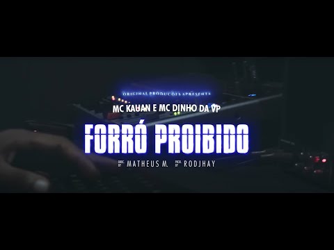 MC Kauan e MC Dinho da VP - Forró Proibido