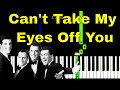 Can T Take My Eyes Off You Frankie Valli EASY Piano Tutorial