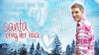 Santa Bring Her Back - Scotty James (Original)
