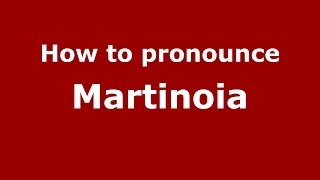 How to pronounce Martinoia