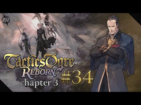 #34 The West Curtain | Tactics Ogre Reborn Let's Play | Chapter 3