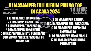 Download lagu 🎧 DJ MASAMPER REMIX FULL ALBUM🔥PALING TOP DI ACARA 2024 - 2025 🎵LAGU DJ MANTAP AUTO JOGET mp3