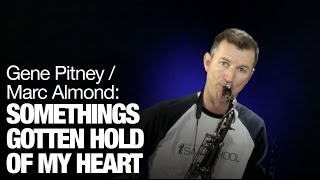 Something's Gotten Hold of my Heart - Gene Pitney Saxophone Instrumental