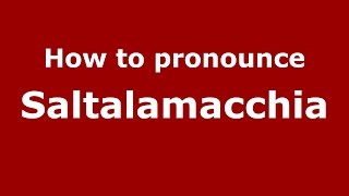 How to pronounce Saltalamacchia