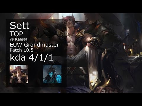 Sett Top vs Kalista - EUW Grandmaster 4/1/1 Patch 10.5 Gameplay