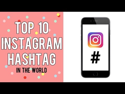 TOP 10 INSTAGRAM HASHTAG IN THE WORLD
