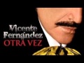 SI ESTUVIERAS VICENTE FERNÁNDEZ HD