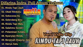 Download lagu Rindu Tapi Jauh - Difarina Indra Full Album Terbaru || Obati Rinduku - Adella  Terbaru 2024 mp3