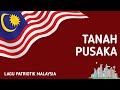 Tanah Pusaka | Lagu Patriotik Malaysia