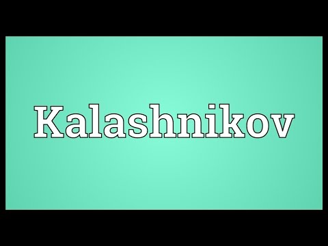 Kalashnikov Meaning