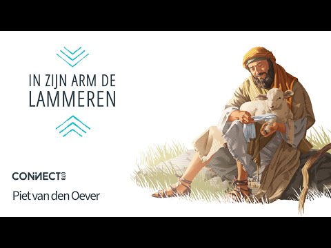 Piet van den Oever | In Zijn arm de lammeren | 4 Augustus 2024