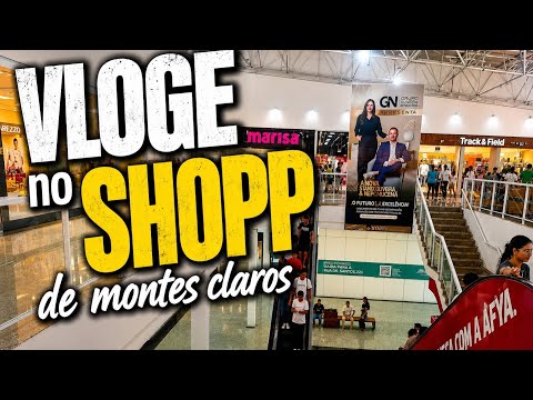 🛍️ VLOG PELO SHOPPING DE MONTES CLAROS! VOCÊ PRECISA VER ISSO! 