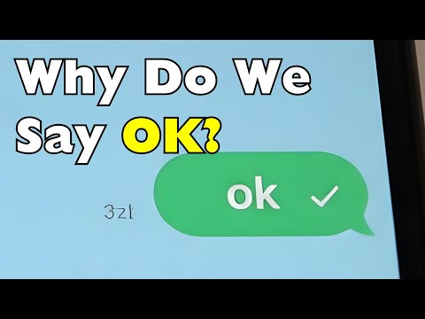 Why Everyone Says OK (And No One Knows Why) [ID2304]