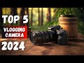 Top 5 BEST Vlogging Cameras Of 2024: Elevate Your Content Creation Game!