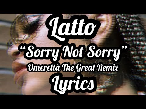 Omerettà - “Sorry Not Sorry” Latto Verse Lyric Video