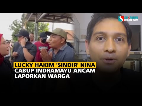 Lucky Hakim 'Sindir' Nina Cabup Indramayu Ancam Laporkan Warga