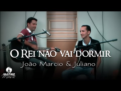 João Marcio e Juliano - O Rei não vai dormir [Clipe Oficial]