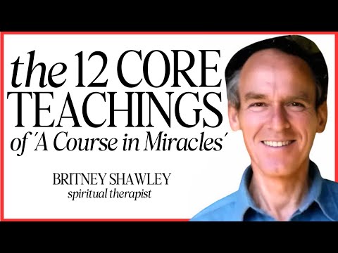 Dr. Bill Thetford on The 12 Core Teachings of A Course in Miracles (co-scribe)
