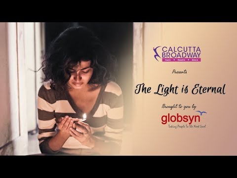 The Light is Eternal | a Calcutta Broadway presentation | brought to you by Globsyn