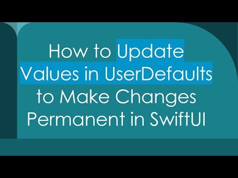 How to Update Values in UserDefaults to Make Changes Permanent in SwiftUI