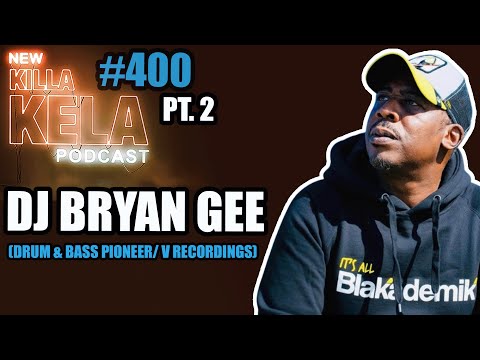 DJ BRYAN GEE INTERVIEW PART TWO // KILLA KELA PODCAST