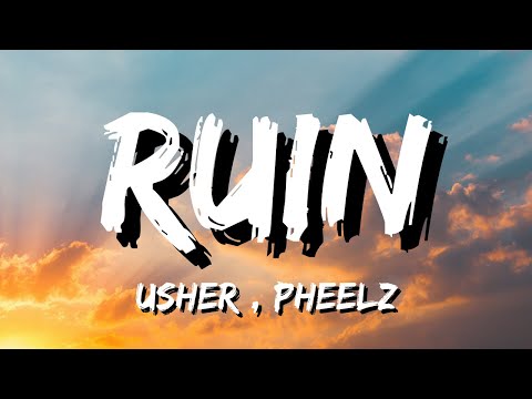 USHER, Pheelz - Ruin (Lyrics)