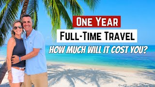 Full-Time Travel for a Year Costs You This Much