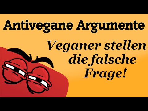 Antivegane Argumente #1 - Veganer stellen unterkomplexe Fragen!