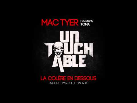 Mac Tyer - La Colère en dessous feat Toma