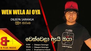 Wen wela Ai Oya - Dileepa Saranga Official Music A
