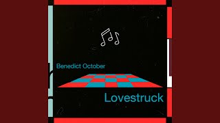 Benedict October - Lovestruck video