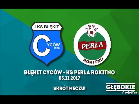 Skrót Meczu: Błękit Cyców - KS Perła Rokitno