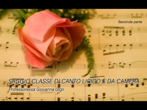 SAGGIO DI CANTO LIRICO E DA CAMERA (seconda parte)