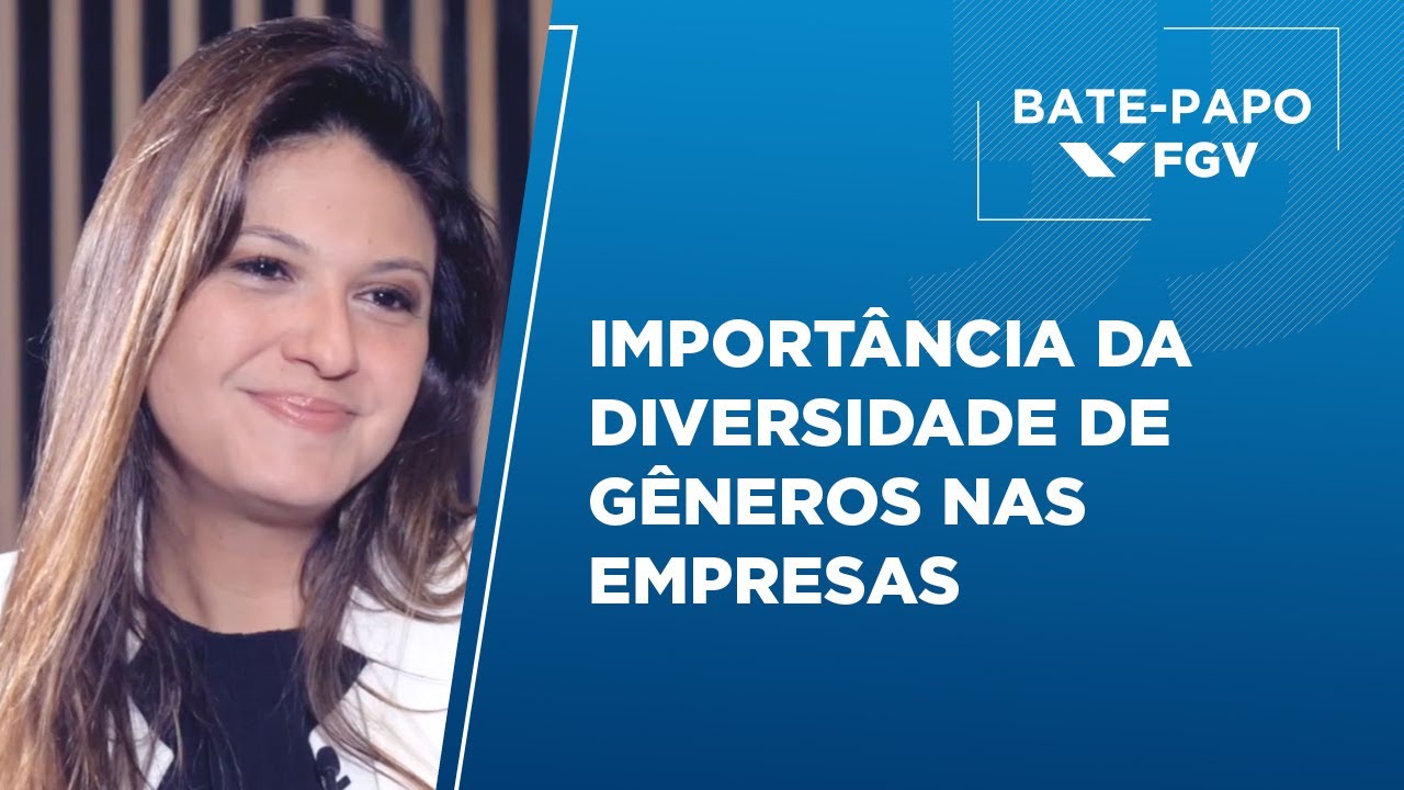 Bate-Papo FGV l Importância da diversidade de gêneros nas empresas, com Ligia Pinto