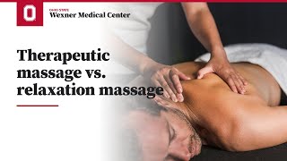 Therapeutic massage vs. relaxation massage | Ohio State Medical Center